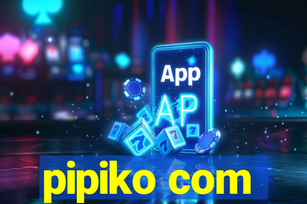 pipiko com